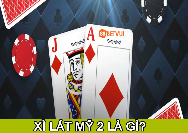 Xì Lát Mỹ 2 là gì?