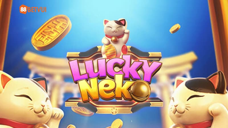 Game quay hũ đổi thưởng Lucky Neko