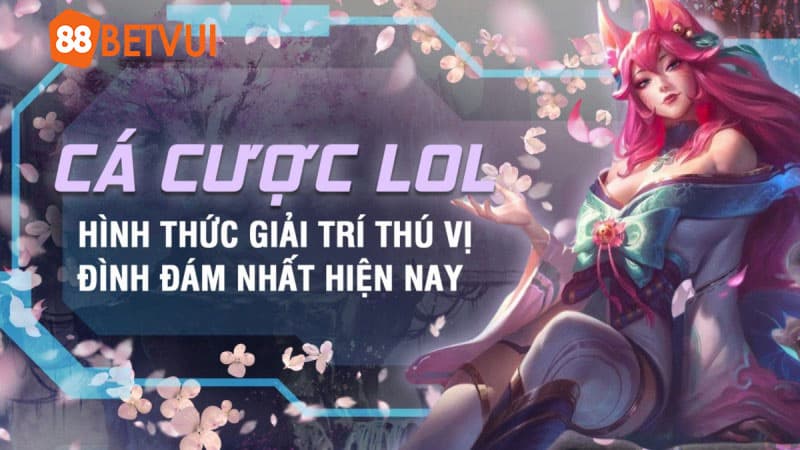 Cá Cược LOL là gì?