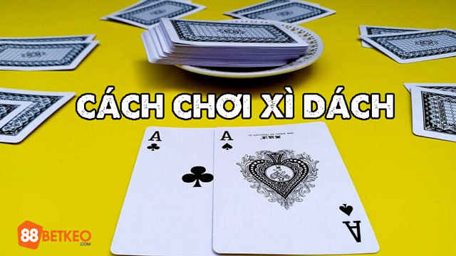 Cách chơi xì dách cơ bản