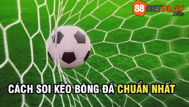 Các tiêu chí soi kèo chuẩn xác
