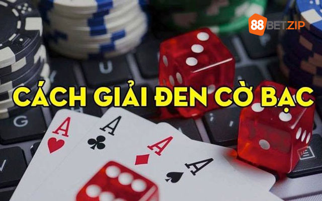 Cách giải đen cờ bạc