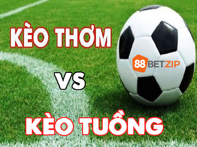 Nhận diện kèo tuồng và kèo thơm