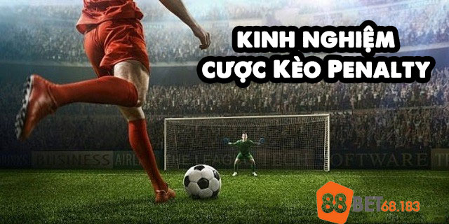 Kinh nghiệm cược penalty