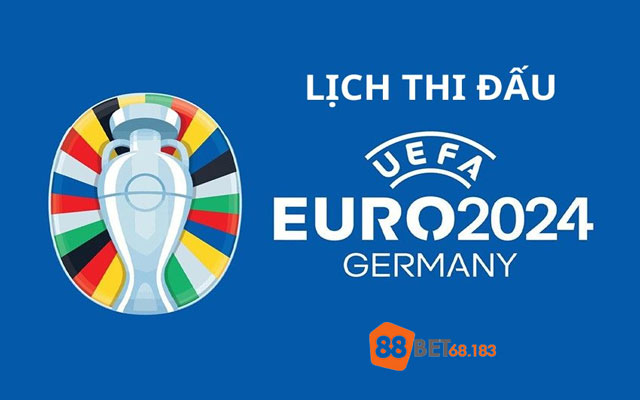 lịch thi đấu euro 2024