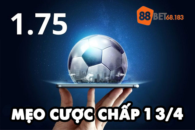 Lưu ý khi đặt cược kèo chấp 1 3/4