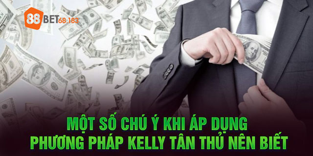 Một số chú ý mà người chơi cần nắm về phương pháp kelly