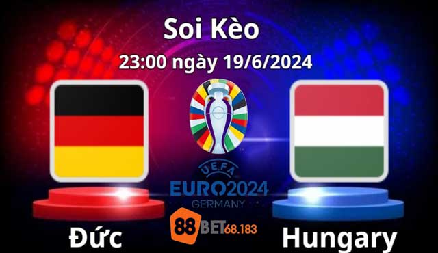 Đức vs Hungary (23h, 19/6) Bảng A - Euro 2024