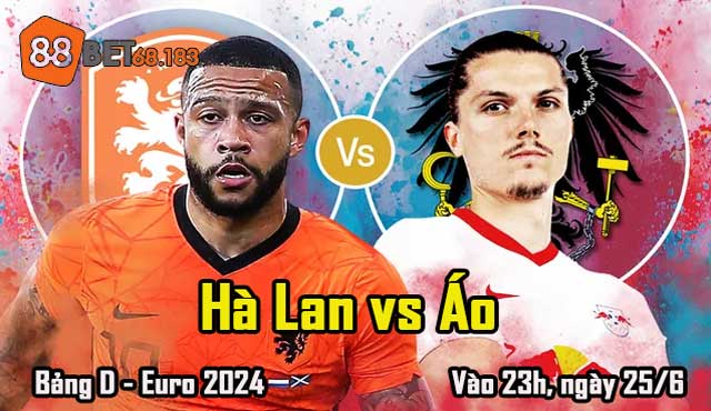 Hà Lan vs Áo (23h, 25/6) Bảng D - Euro 2024