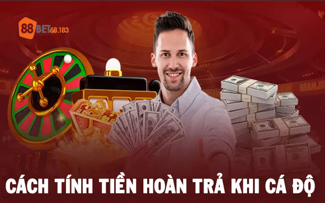 Cách tính tiền hoàn trả khi cá độ