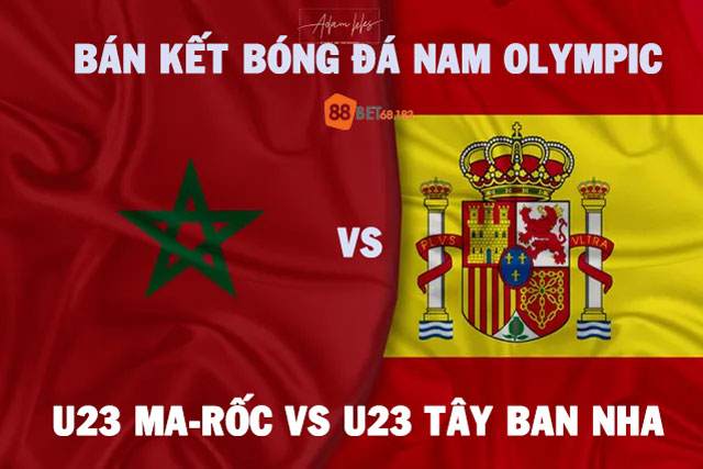 Dự đoán trận bán kết bóng đá nam Olympic giữa U23 Morocco Vs U23 Tây Ban Nha