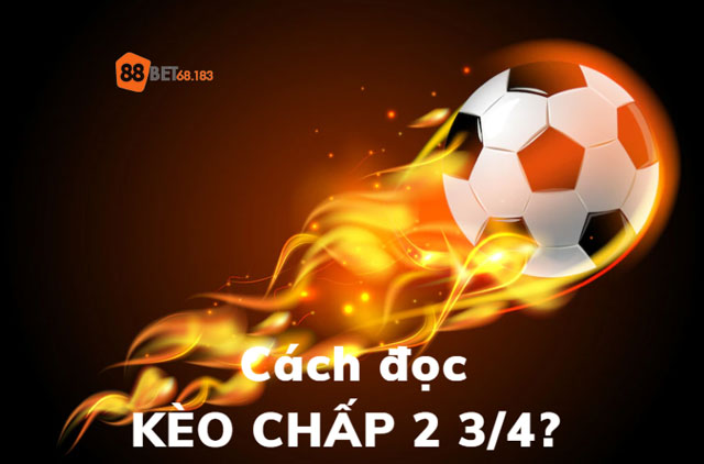 Cách đọc kèo chấp 2 3/4