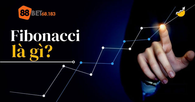 Tìm hiểu chi tiết về chiến thuật Fibonacci