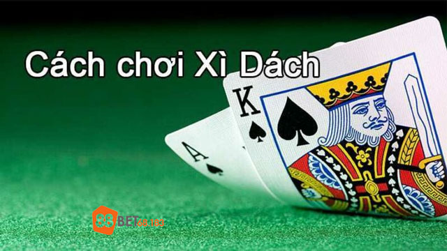 Cách chơi xì dách từ A đến Z