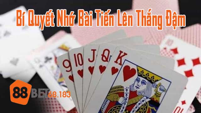 Khám phá 4 cách nhớ bài khi chơi tiến lên