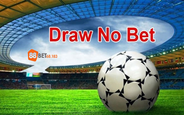 Kèo Hòa Được Hoàn Tiền: Bảo Hiểm Tuyệt Vời Cho Túi Tiền Của Dân Cược 7 Kinh nghiệm cược Draw No Bet