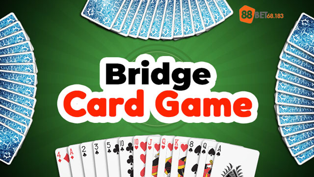 Quy trình chơi Bridge